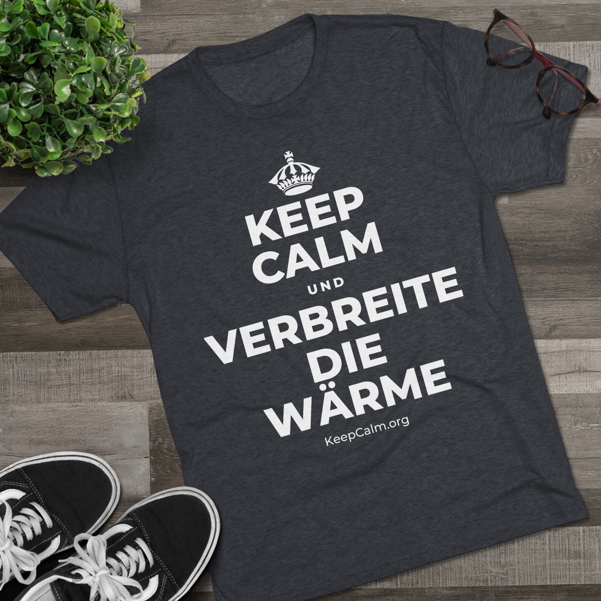 KEEP CALM UND VERBREITE DIE WÄRME Tri-Blend Tee