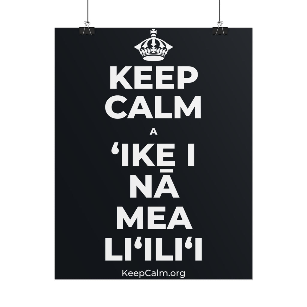KEEP CALM A ʻIKE I NĀ MEA LIʻILIʻI Poster (Dark)