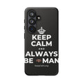 KEEP CALM AND ALWAYS BE 🦇MAN Phone Case