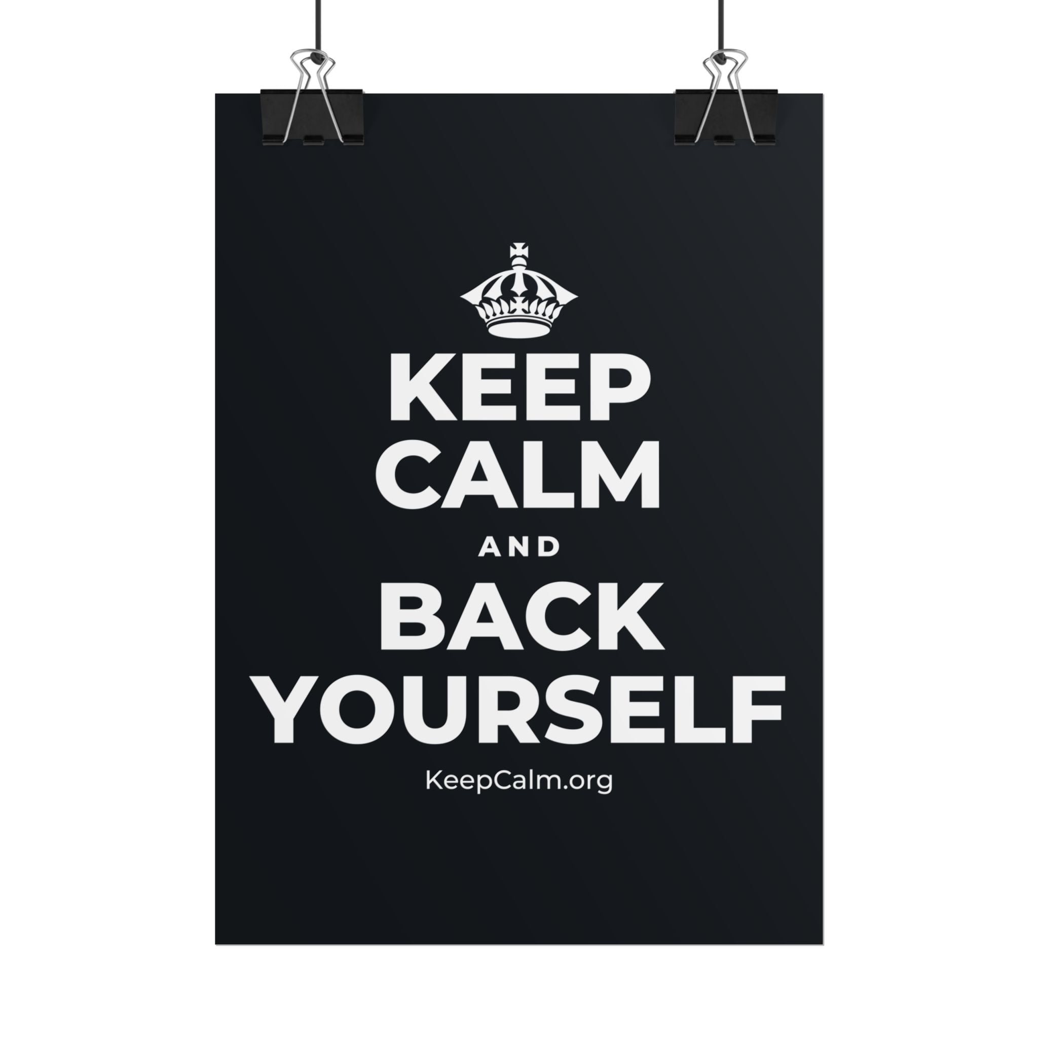 KEEP CALM AND BACK YOURSELF Poster (Dark)