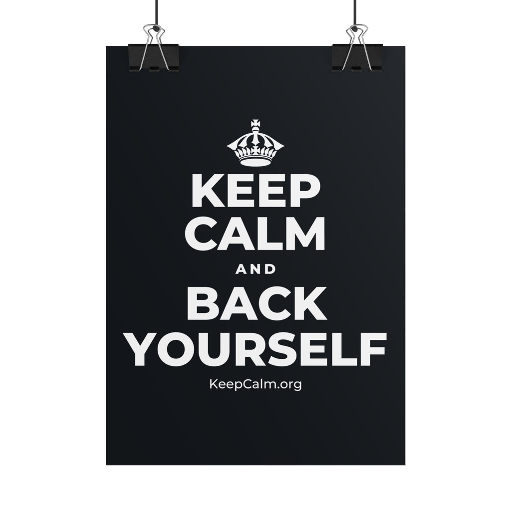 KEEP CALM AND BACK YOURSELF Poster (Dark)
