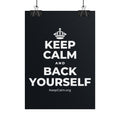 KEEP CALM AND BACK YOURSELF Poster (Dark)