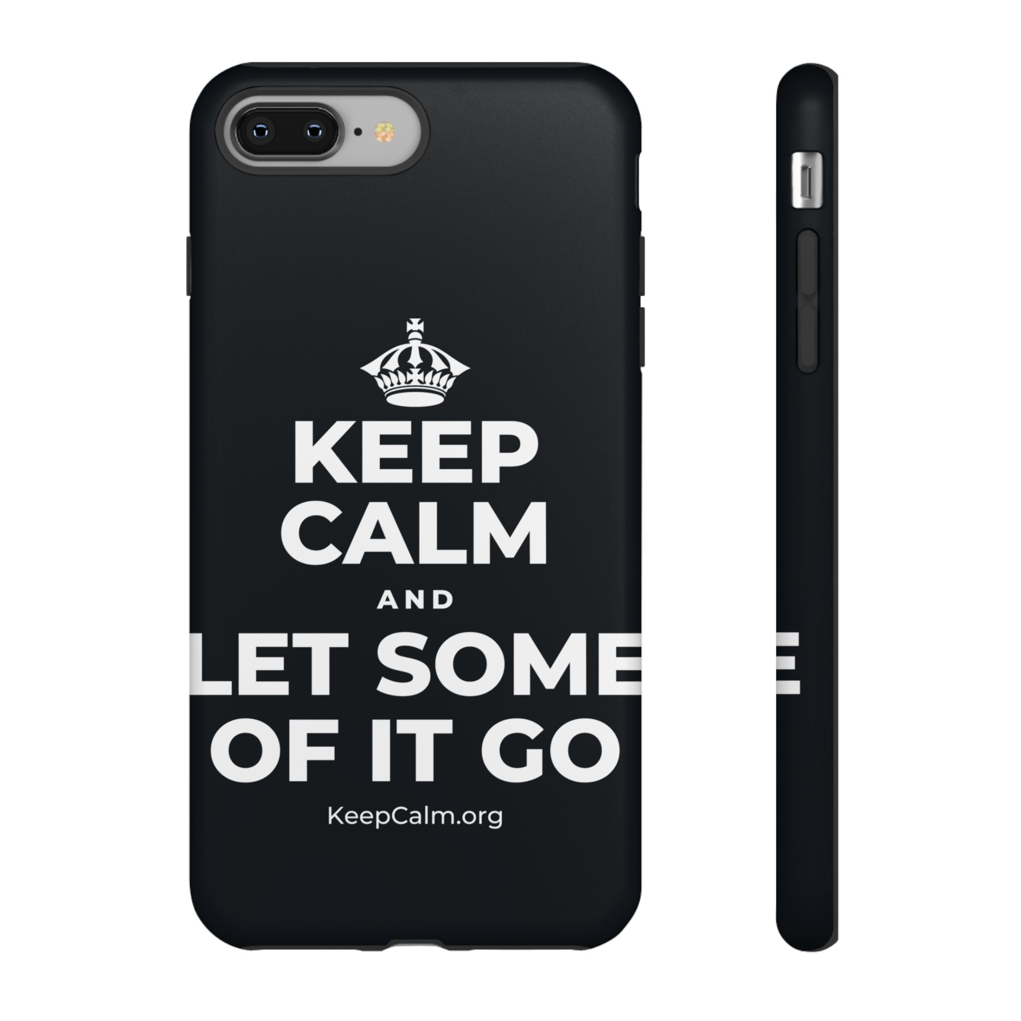 KEEP CALM AND LET SOME OF IT GO Phone Case (Dark)