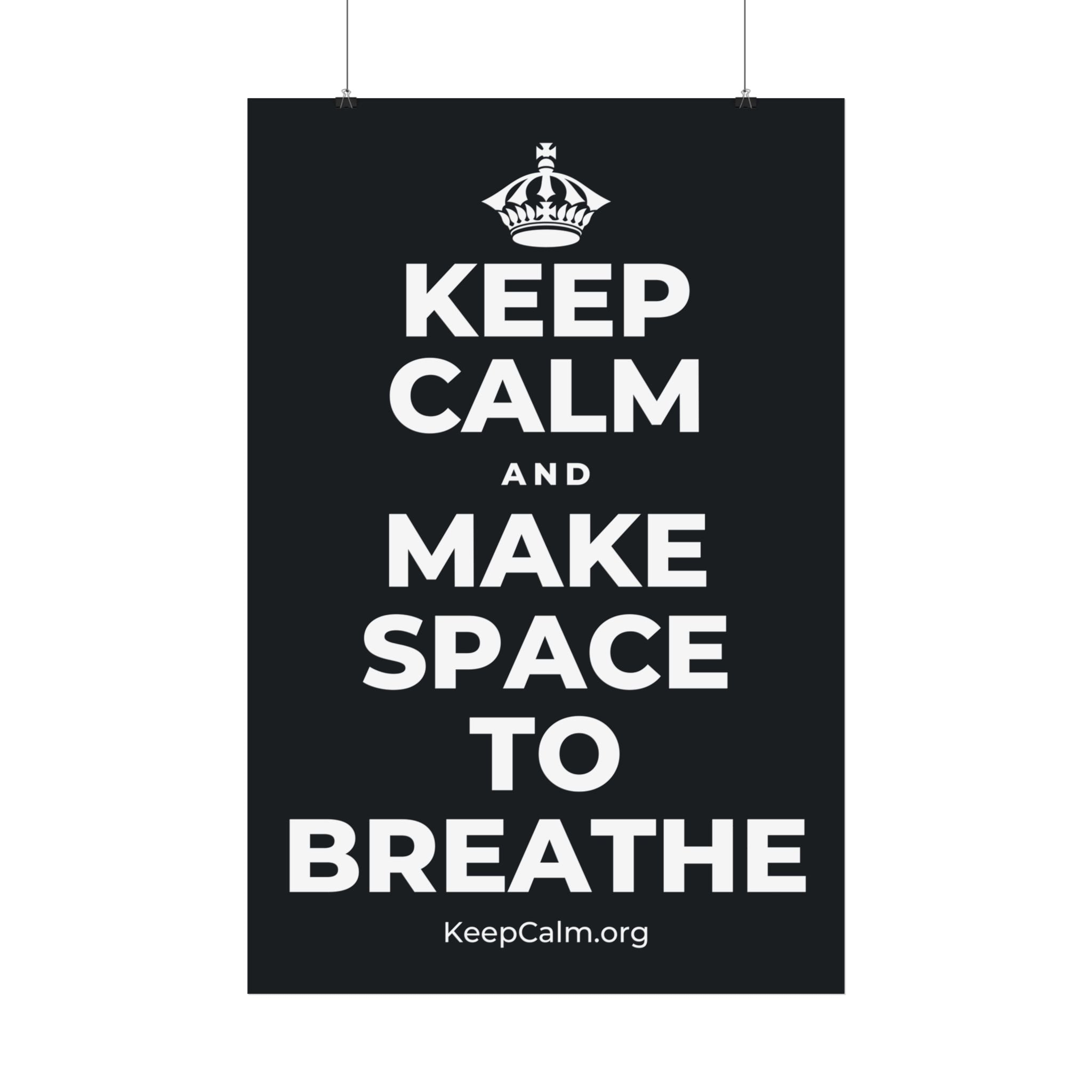 KEEP CALM AND MAKE SPACE TO BREATHE Satin Poster (Dark)
