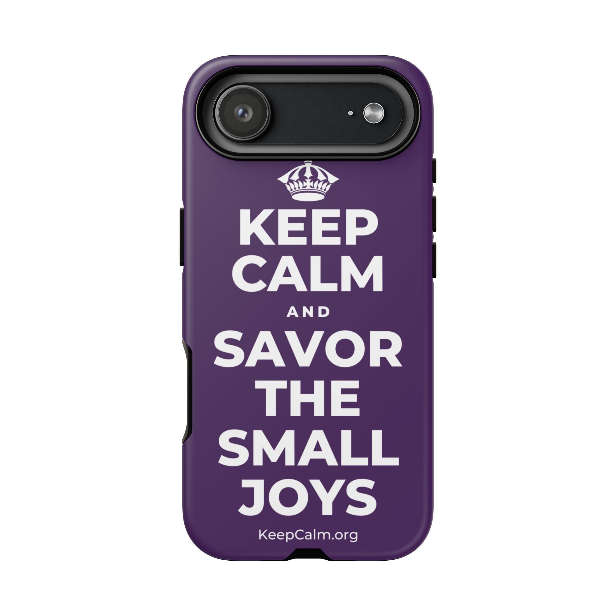 KEEP CALM AND SAVOR THE SMALL JOYS Phone Case