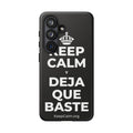 KEEP CALM Y DEJA QUE BASTE Phone Case