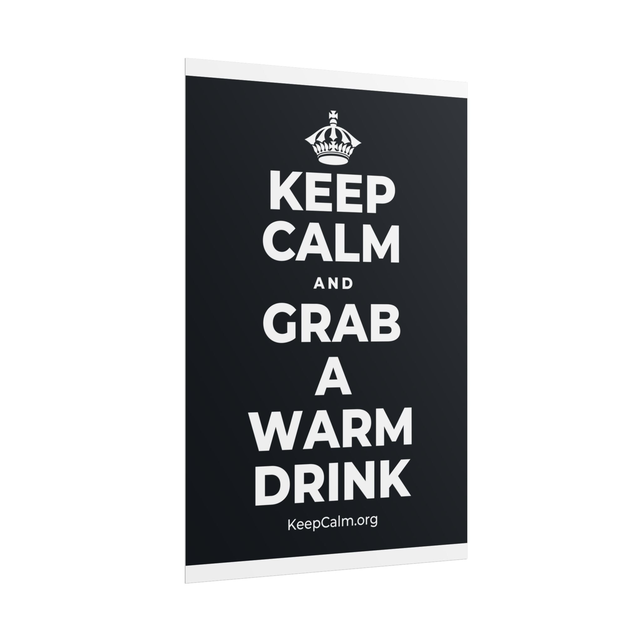KEEP CALM AND GRAB A WARM DRINK Poster (Dark)