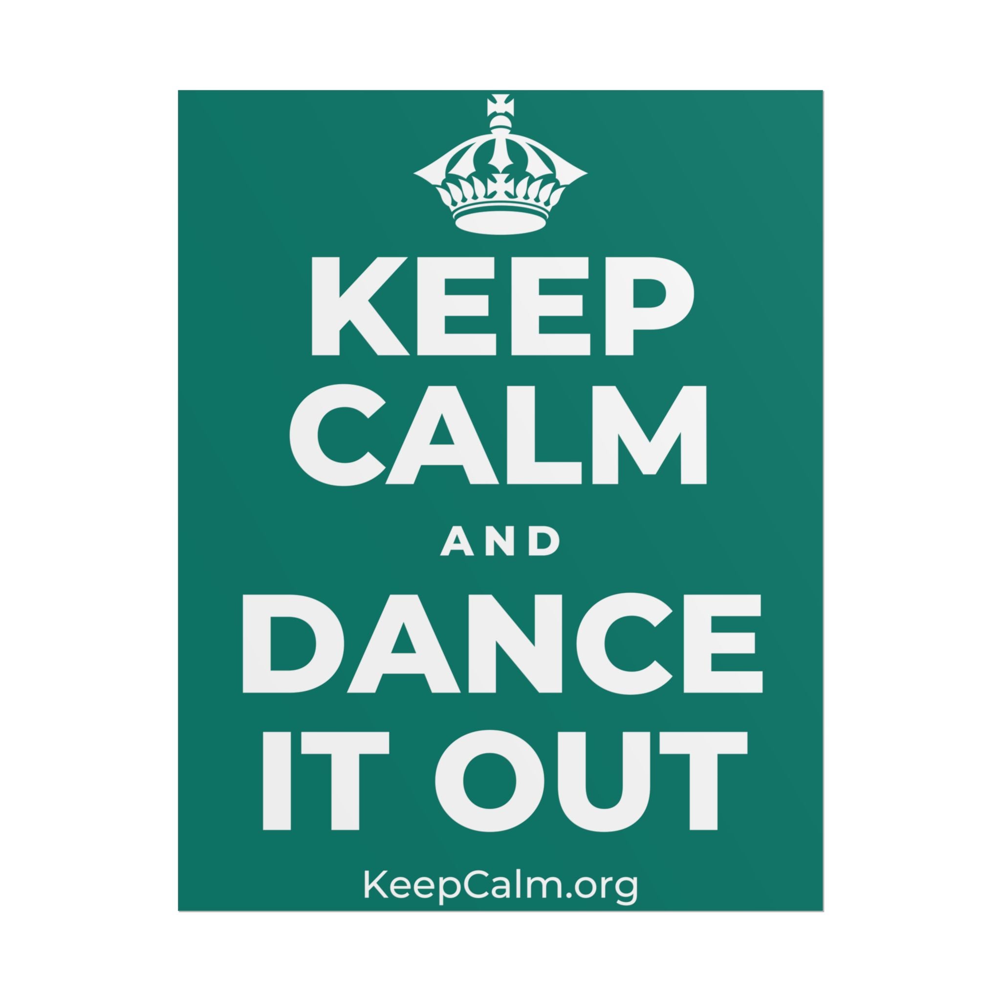 KEEP CALM AND DANCE IT OUT Poster