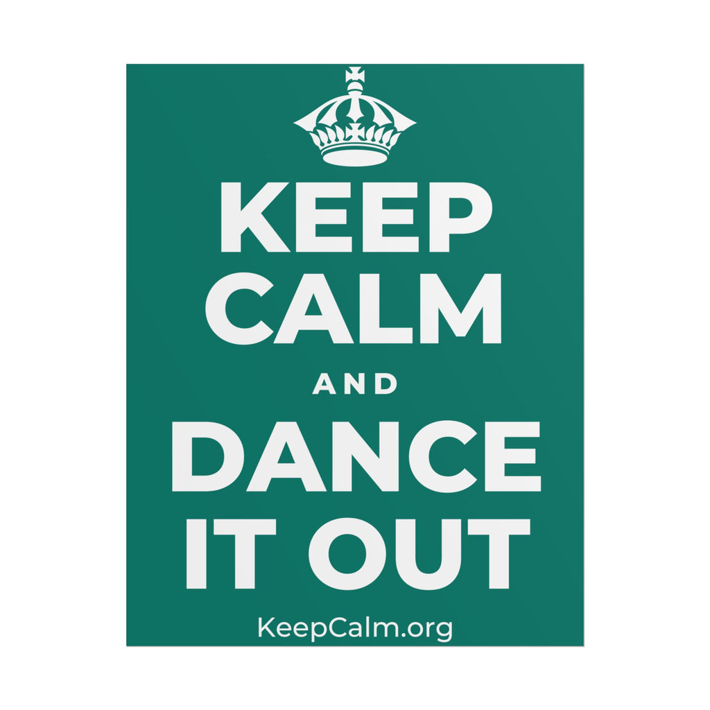 KEEP CALM AND DANCE IT OUT Poster