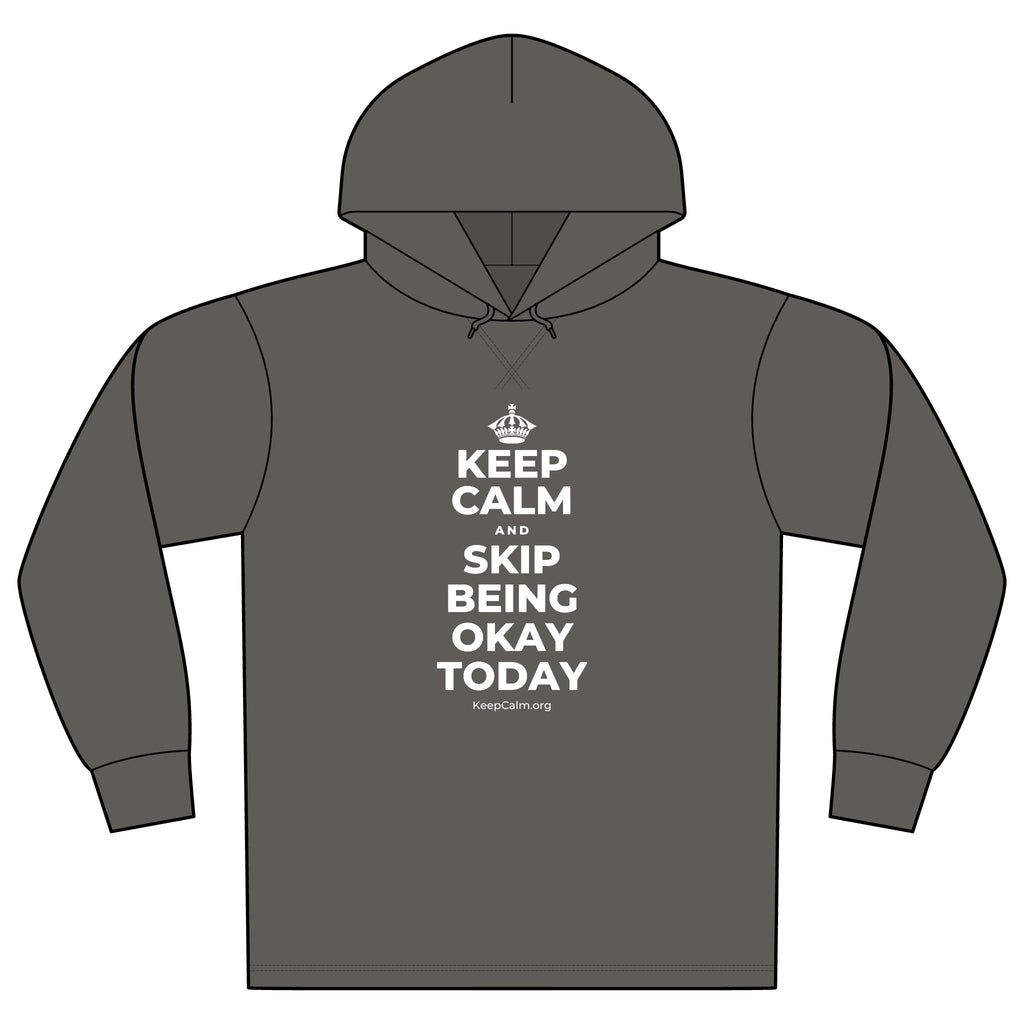 KEEP CALM AND SKIP BEING OKAY TODAY Organic Hoodie Tee