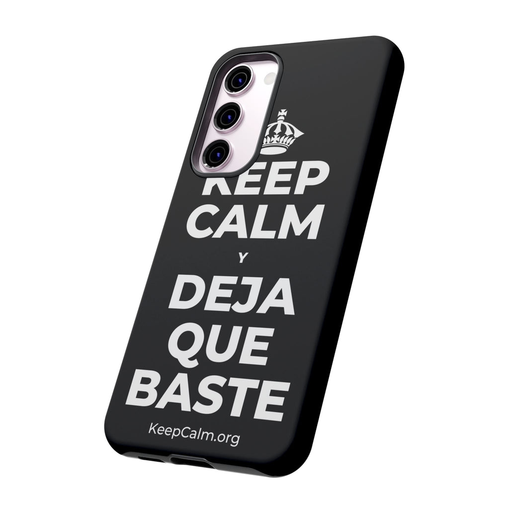 KEEP CALM Y DEJA QUE BASTE Phone Case