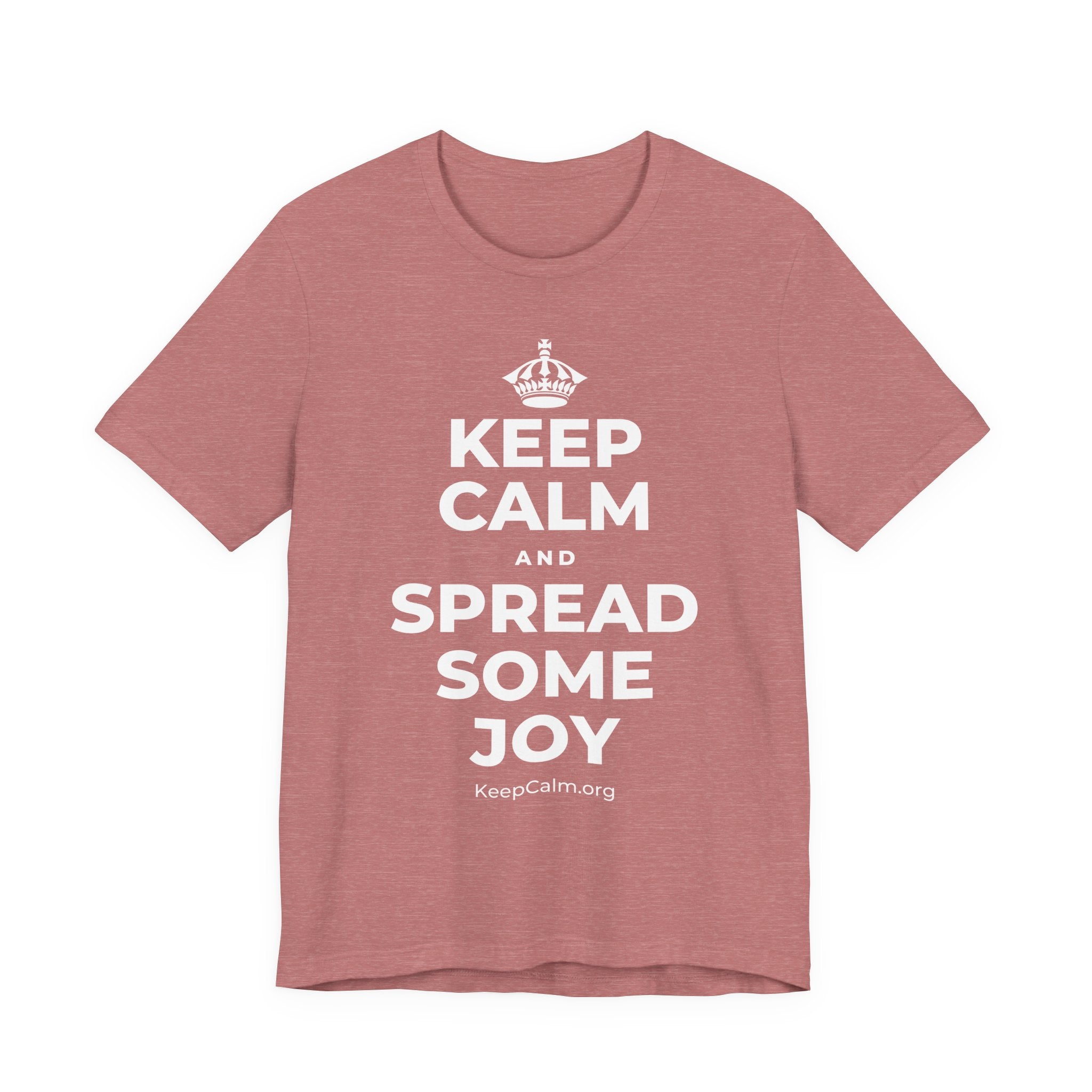 KEEP CALM AND SPREAD SOME JOY T-Shirt (Soft Cream–Heather Mauve)
