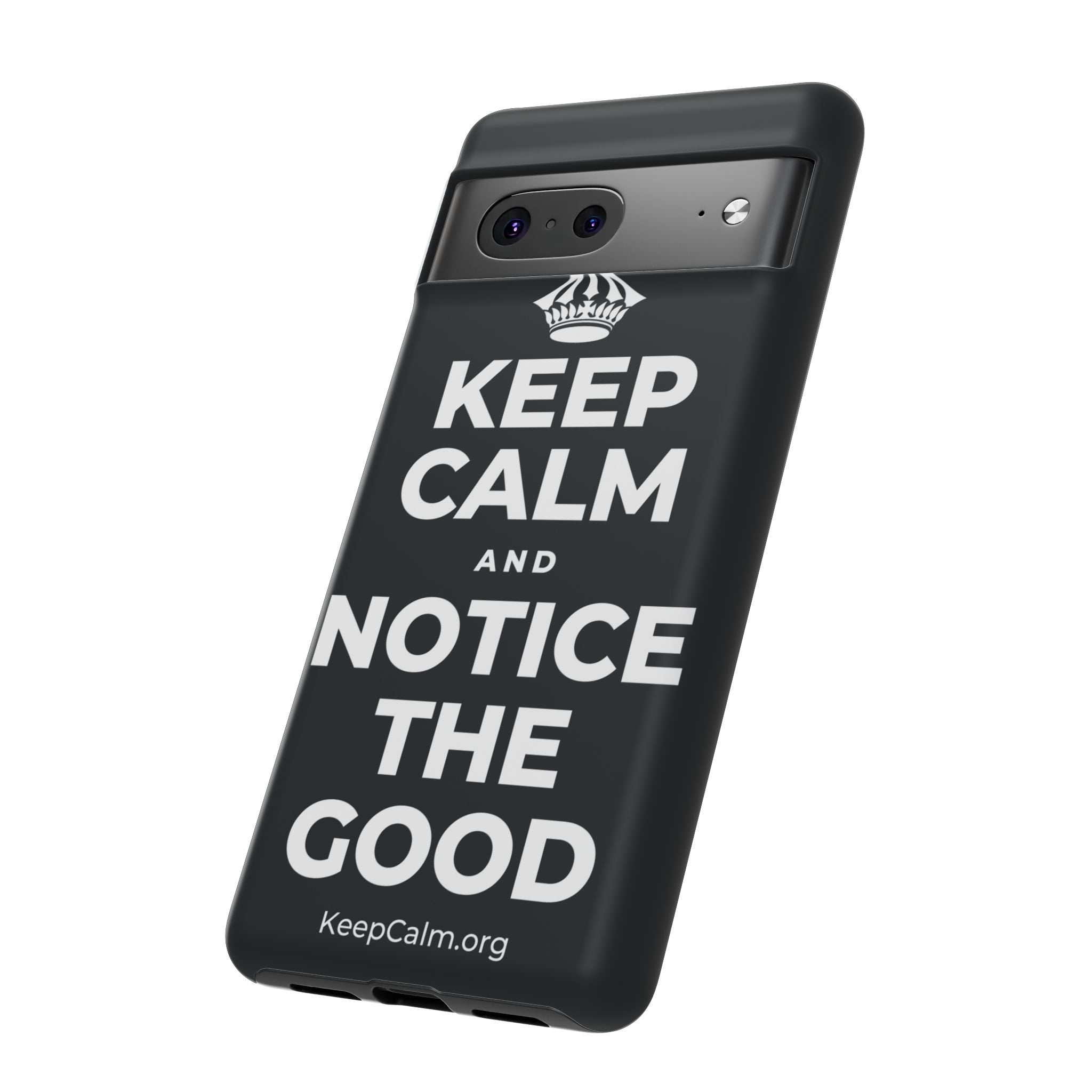 KEEP CALM AND NOTICE THE GOOD Phone Case (Dark)