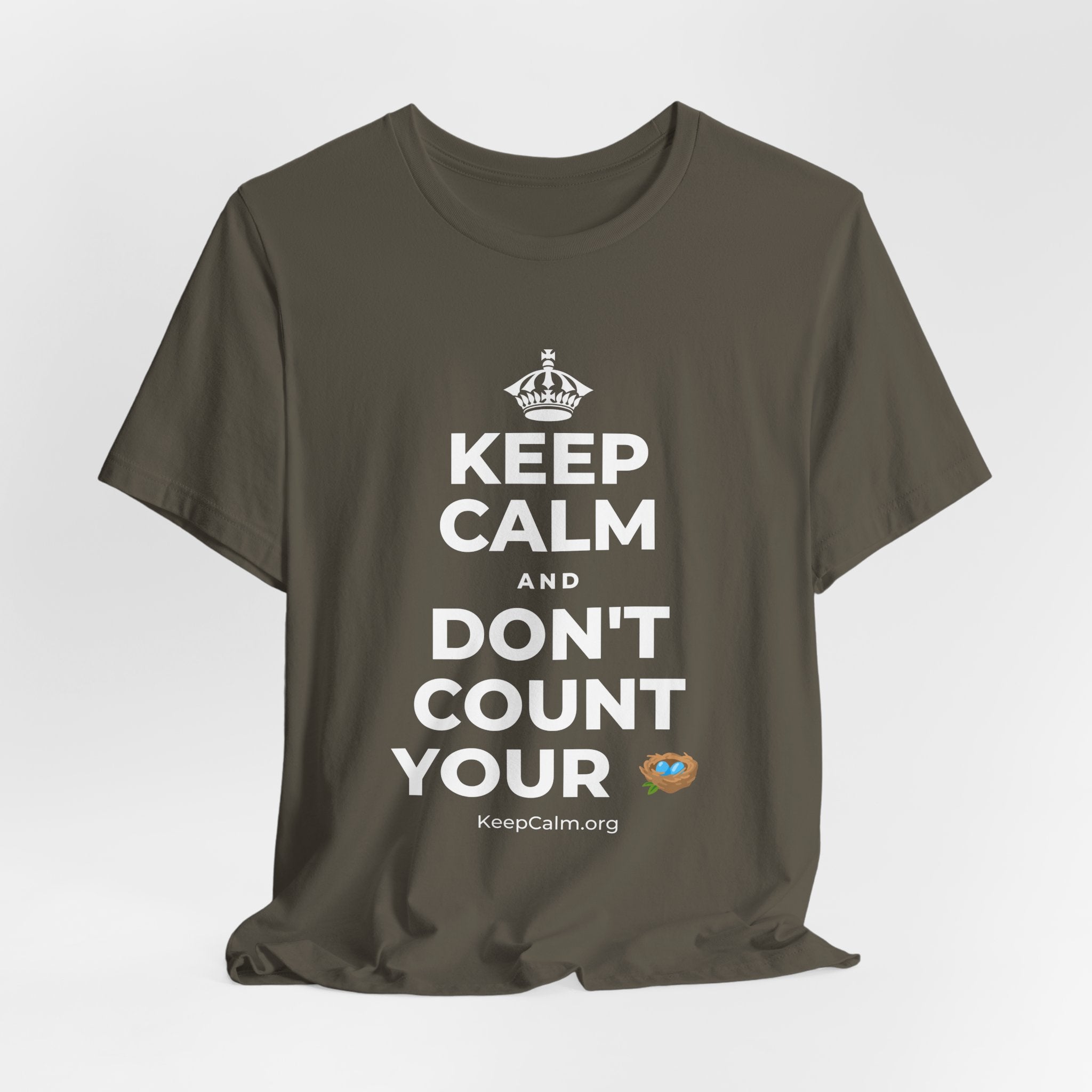 KEEP CALM AND DON'T COUNT YOUR 🪺 T-Shirt (White–Asphalt)