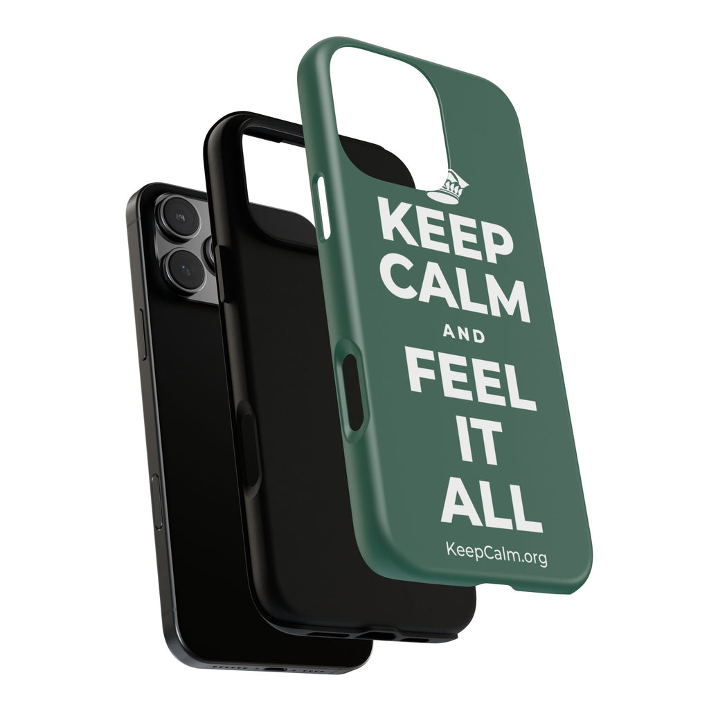 KEEP CALM AND FEEL IT ALL Phone Case