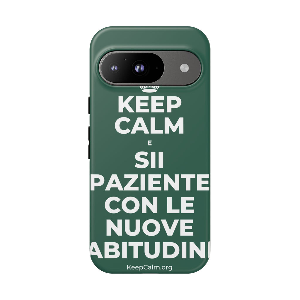 KEEP CALM E SII PAZIENTE CON LE NUOVE ABITUDINI Phone Case