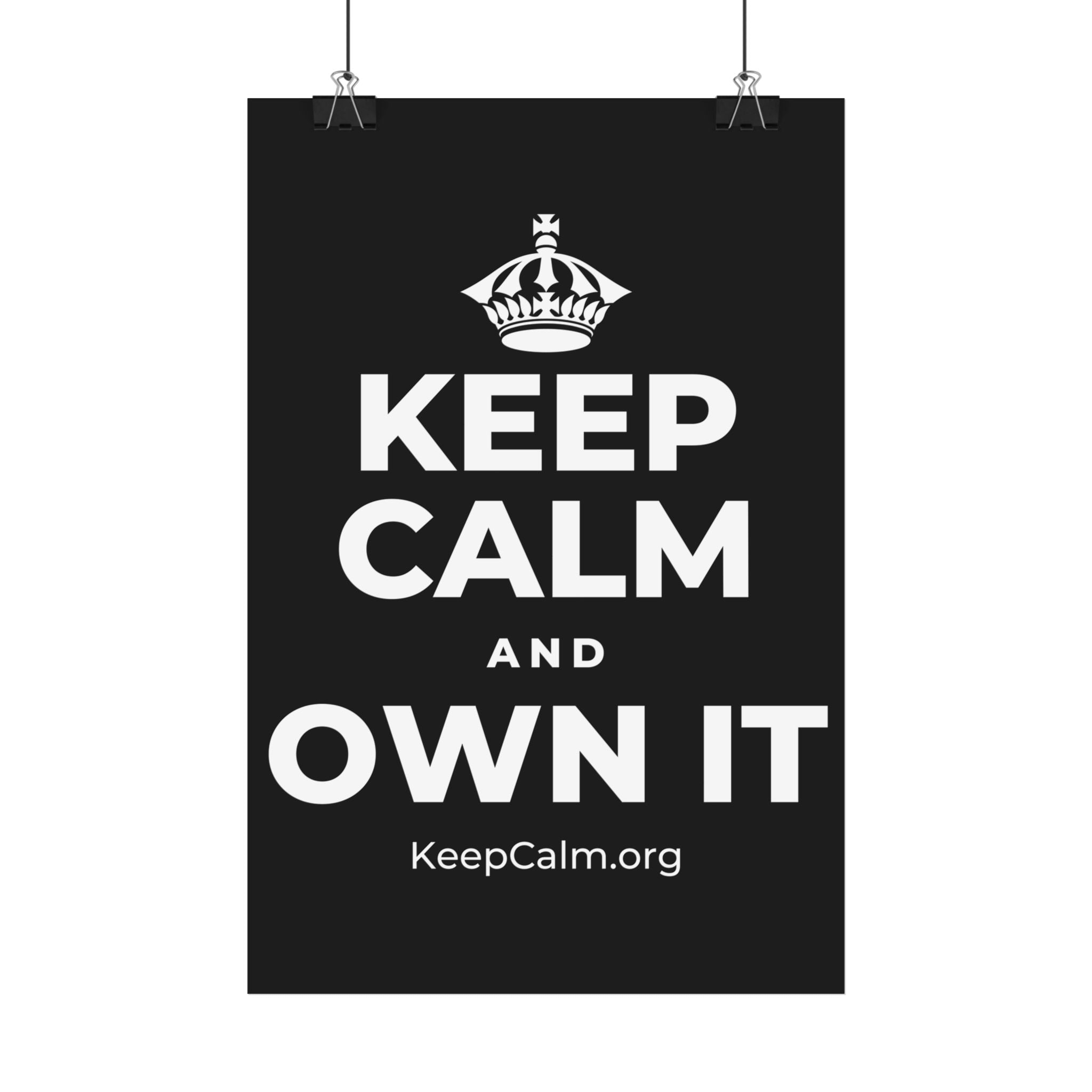 KEEP CALM AND OWN IT Satin Poster