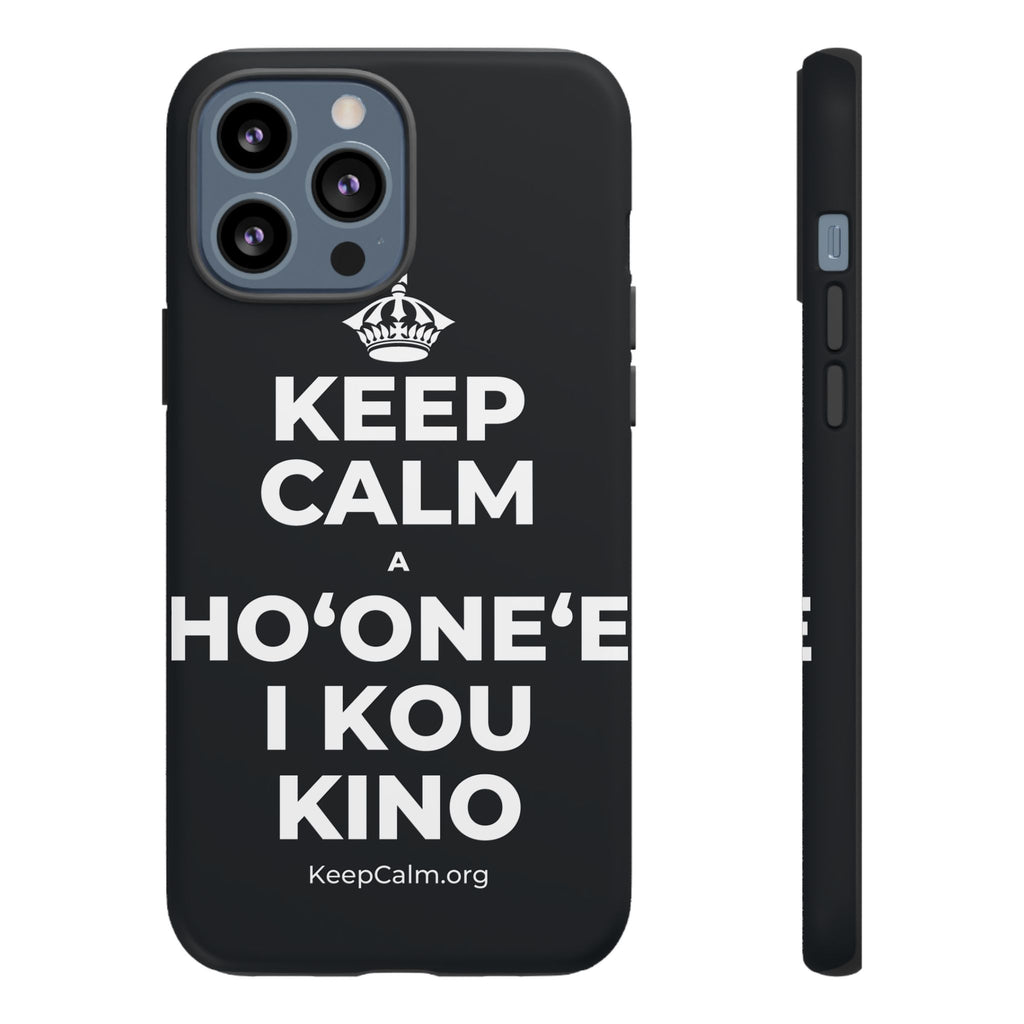 KEEP CALM A HOʻONEʻE I KOU KINO Phone Case (Dark)