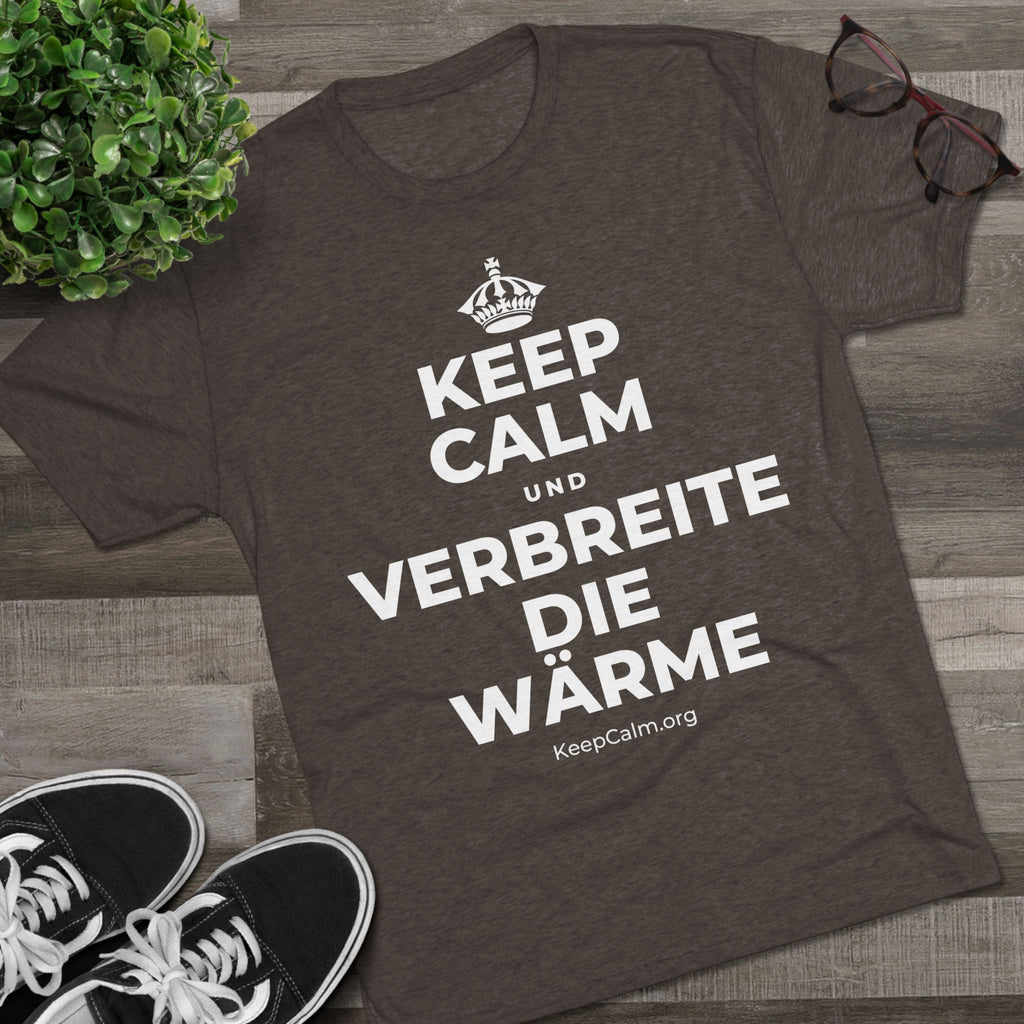 KEEP CALM UND VERBREITE DIE WÄRME Tri-Blend Tee