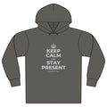 KEEP CALM AND STAY PRESENT Organic Hoodie Tee