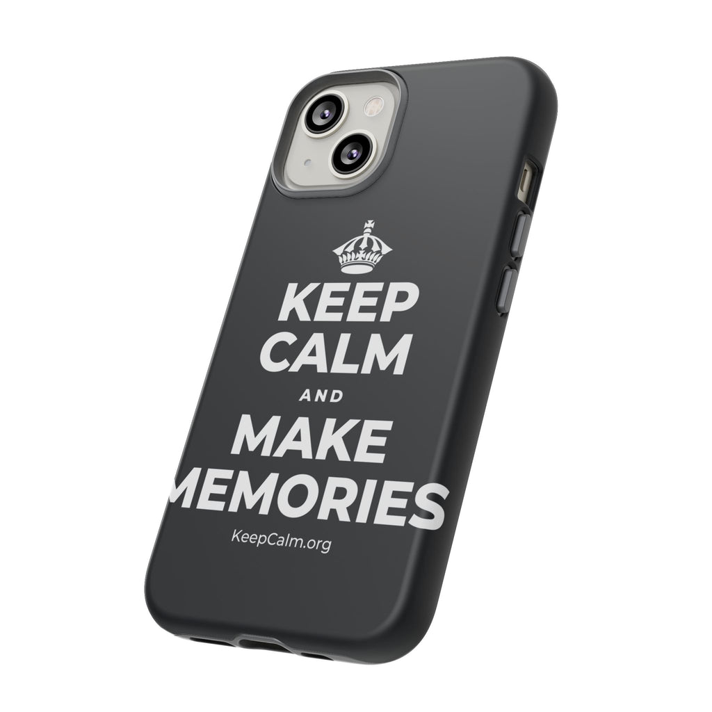 KEEP CALM AND MAKE MEMORIES Phone Case (Dark)