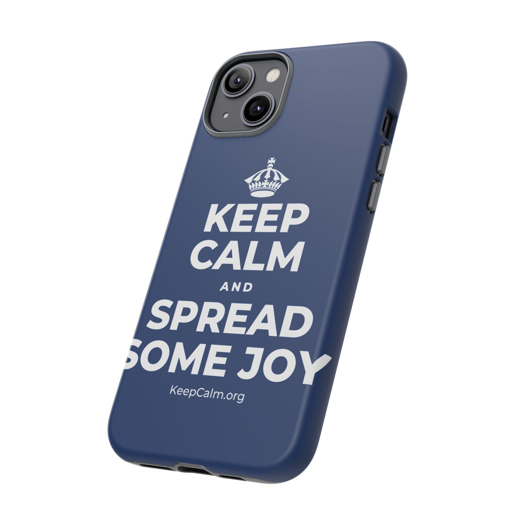 KEEP CALM AND SPREAD SOME JOY Phone Case