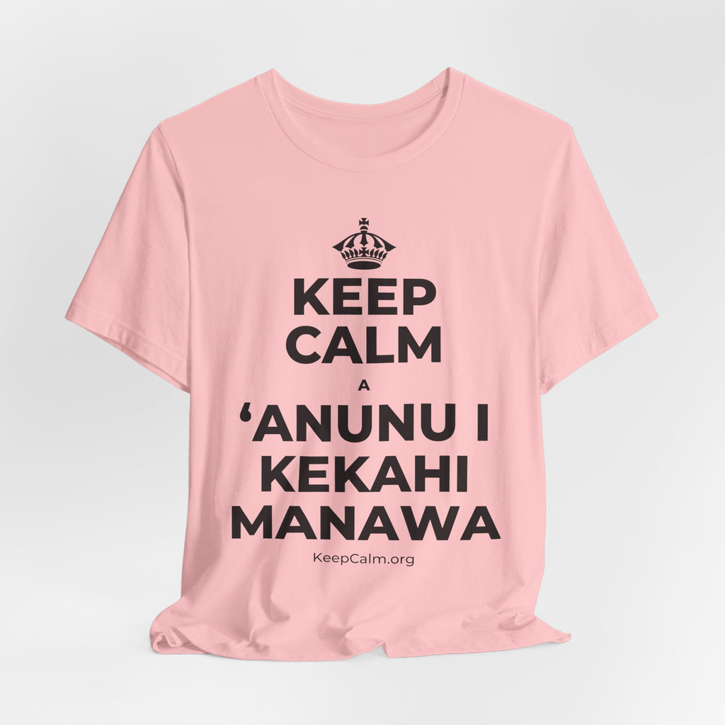 KEEP CALM A ʻANUNU I KEKAHI MANAWA T-Shirt (White–Asphalt)