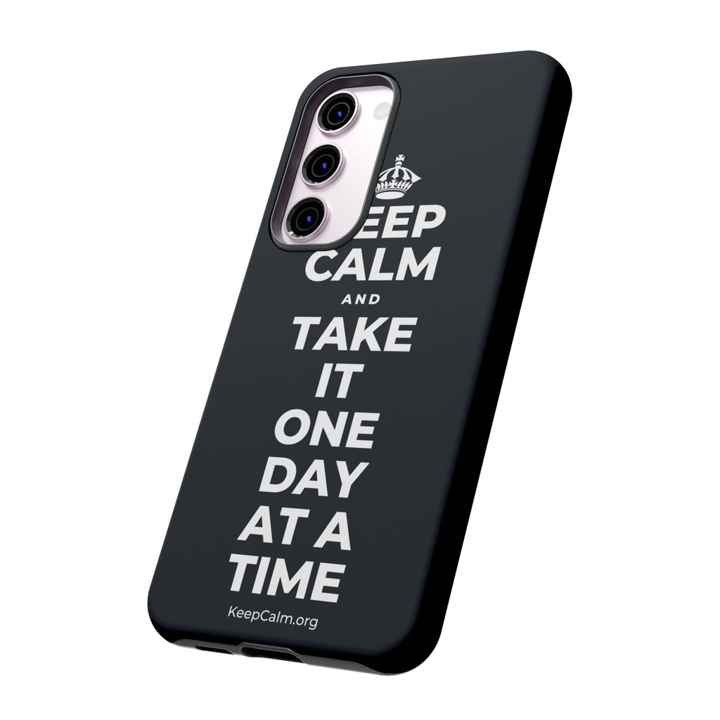 KEEP CALM AND TAKE IT ONE DAY AT A TIME Phone Case (Dark)