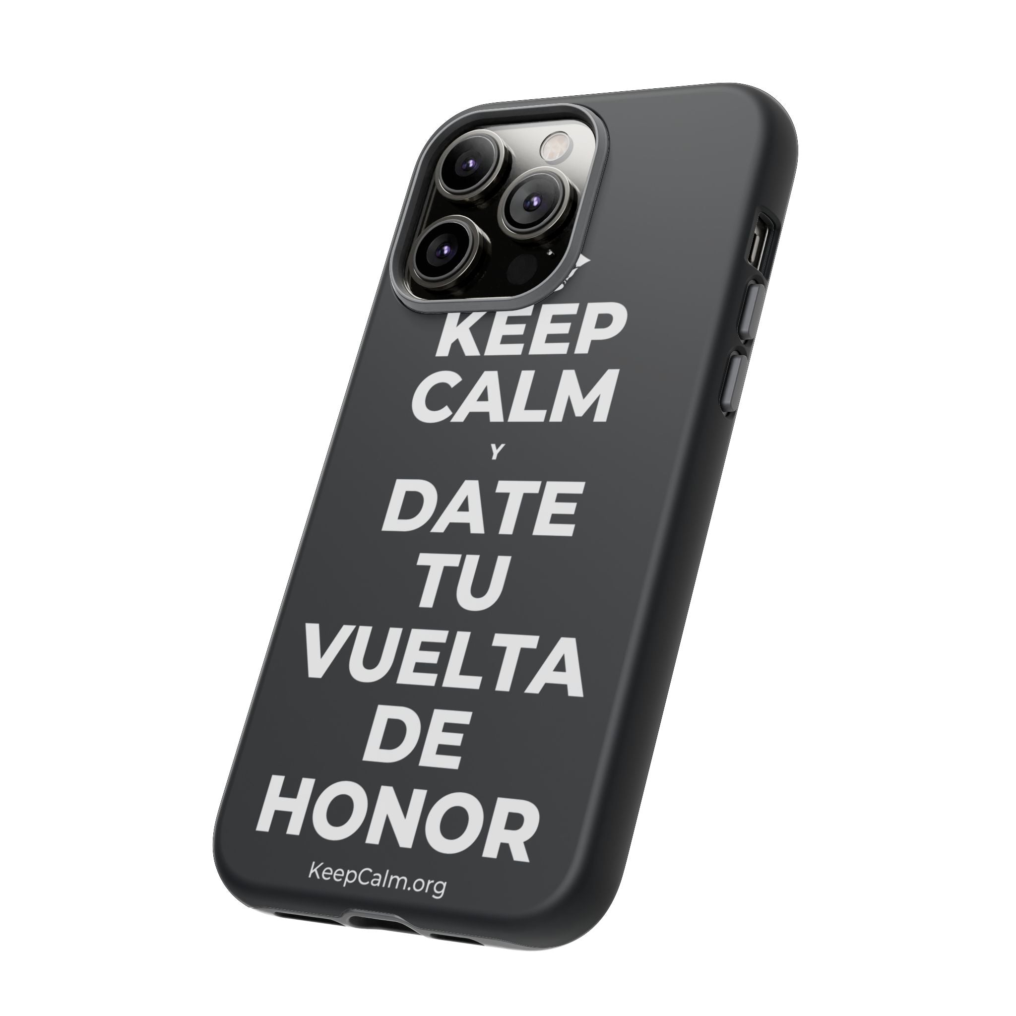 KEEP CALM Y DATE TU VUELTA DE HONOR Phone Case (Dark)