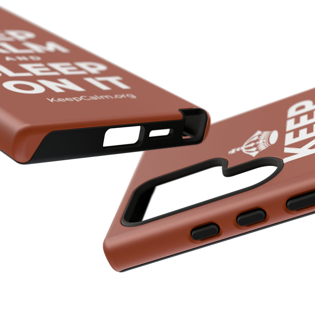 KEEP CALM AND SLEEP ON IT Phone Case