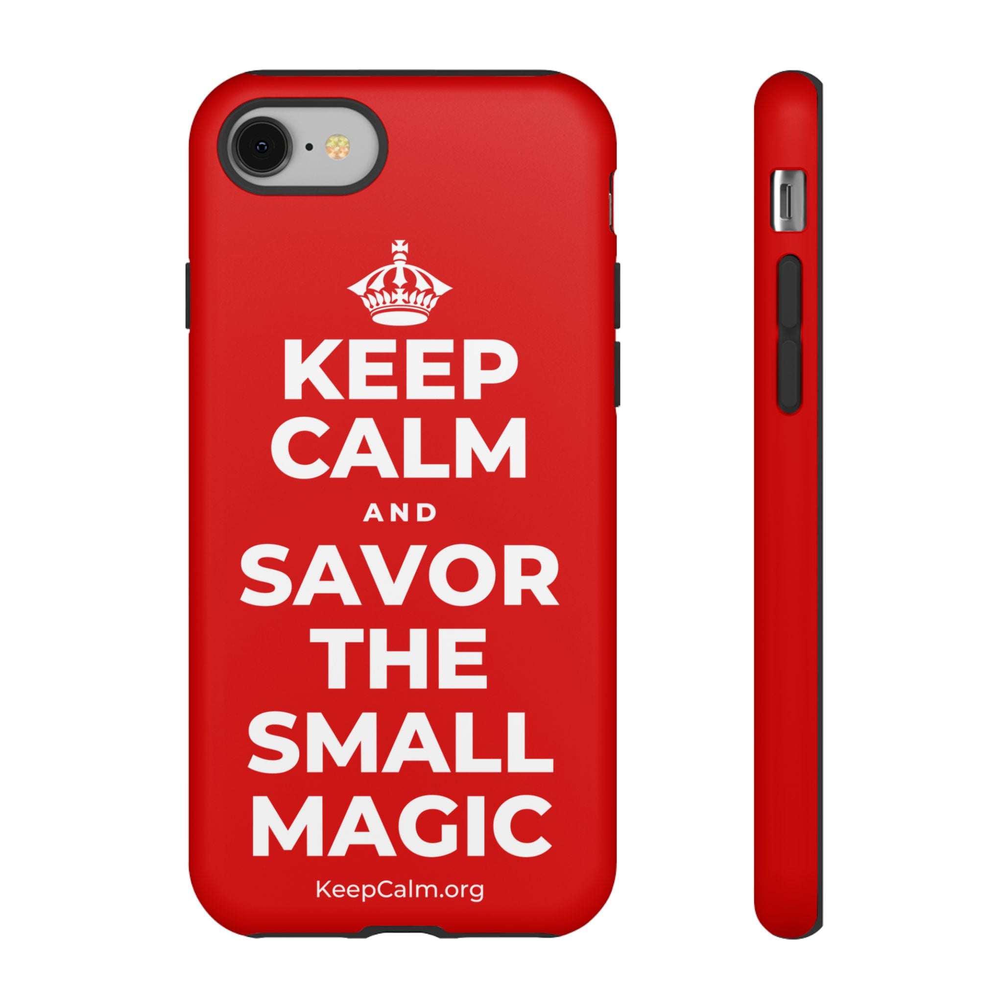 KEEP CALM AND SAVOR THE SMALL MAGIC Phone Case