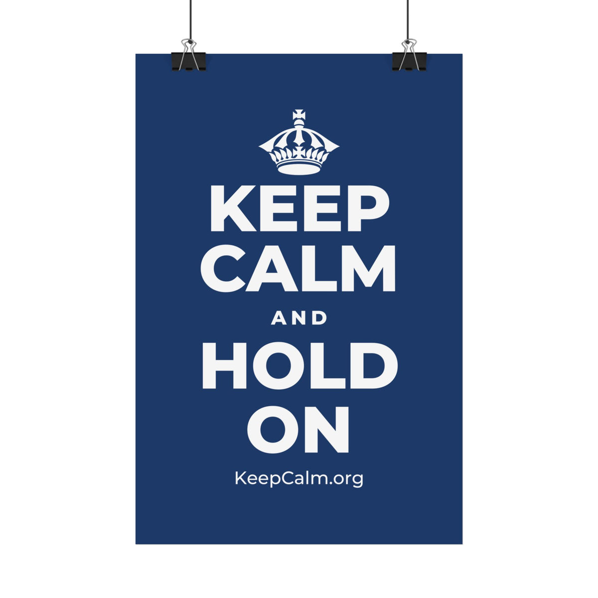 KEEP CALM AND HOLD ON Satin Poster