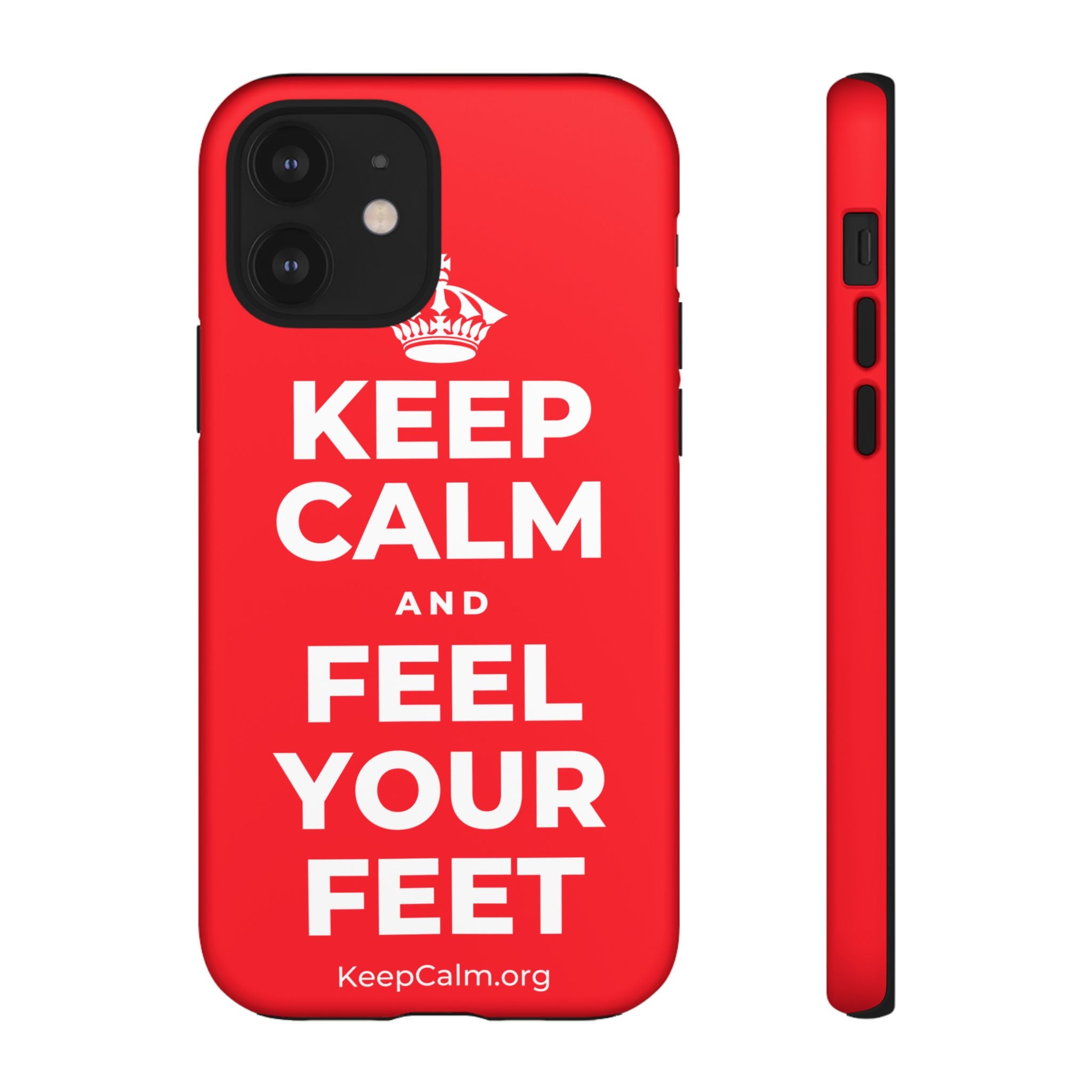 KEEP CALM AND FEEL YOUR FEET Phone Case