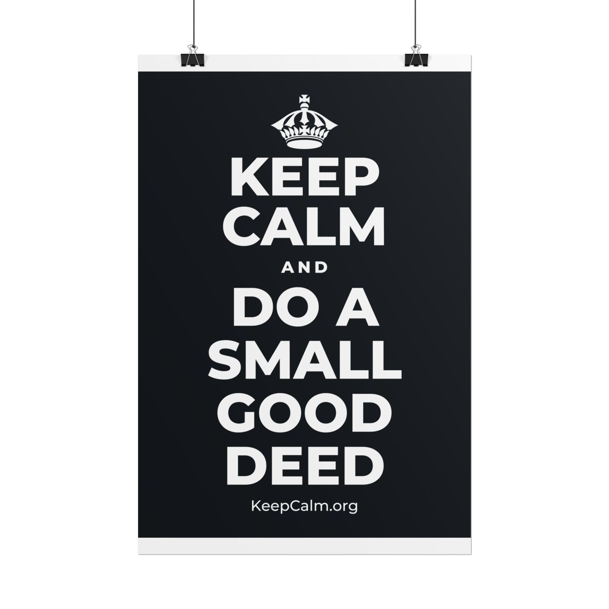 KEEP CALM AND DO A SMALL GOOD DEED Poster (Dark)