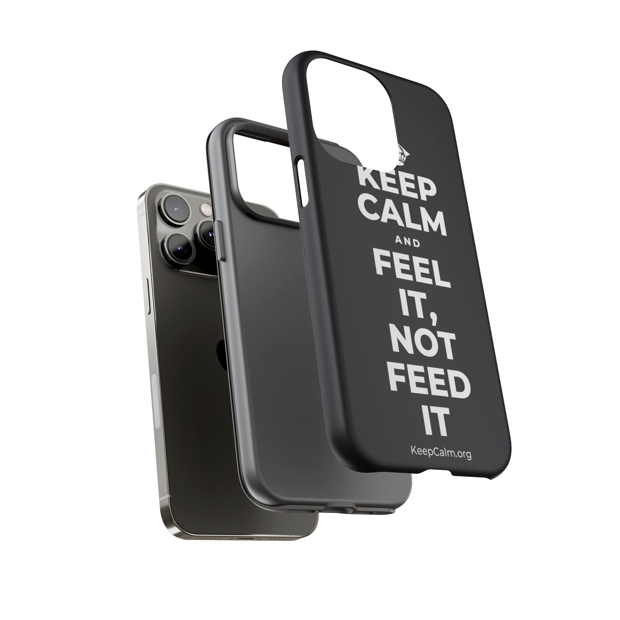 KEEP CALM AND FEEL IT, NOT FEED IT Phone Case (Dark)