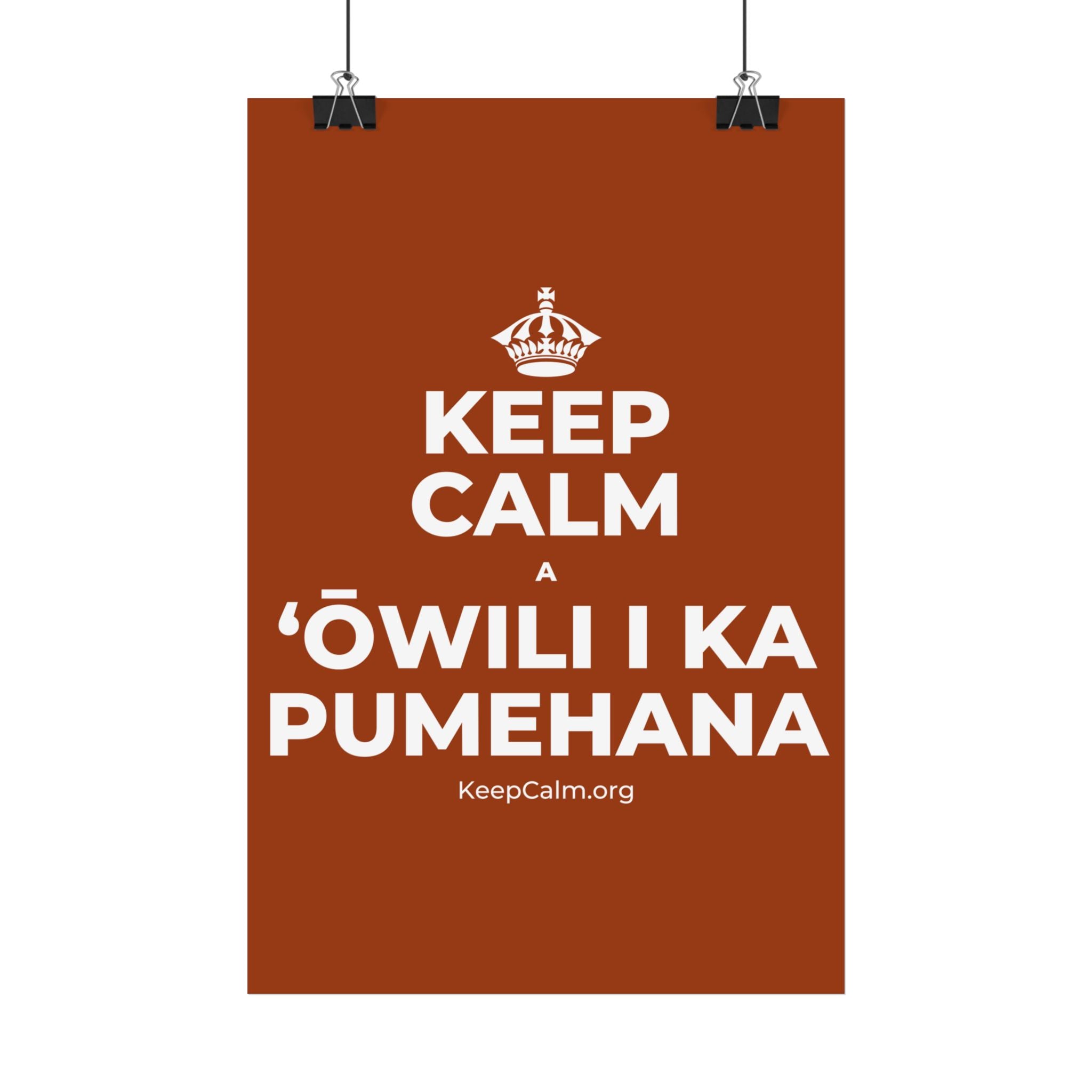 KEEP CALM A ʻŌWILI I KA PUMEHANA Satin Poster
