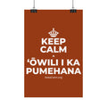 KEEP CALM A ʻŌWILI I KA PUMEHANA Satin Poster