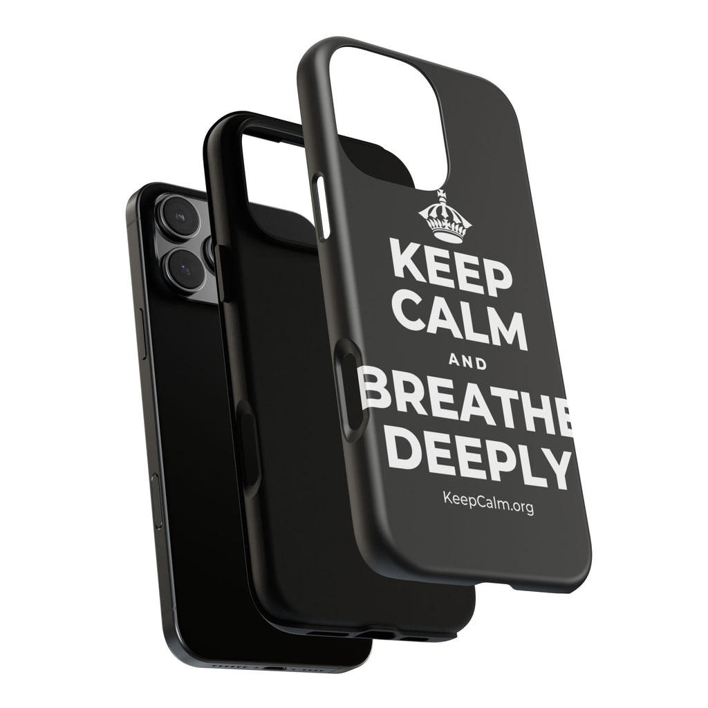 KEEP CALM AND BREATHE DEEPLY Phone Case