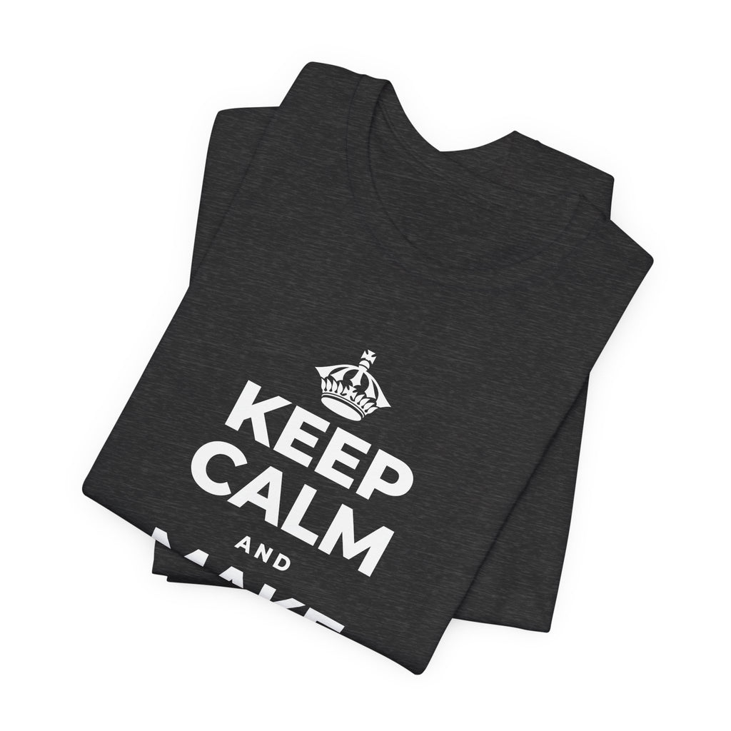 KEEP CALM AND MAKE YOUR MOVE T-Shirt (White–Asphalt)