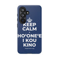 KEEP CALM A HOʻONEʻE I KOU KINO Phone Case