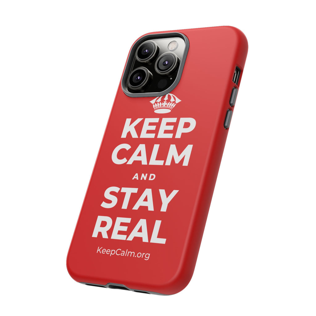 KEEP CALM AND STAY REAL Phone Case