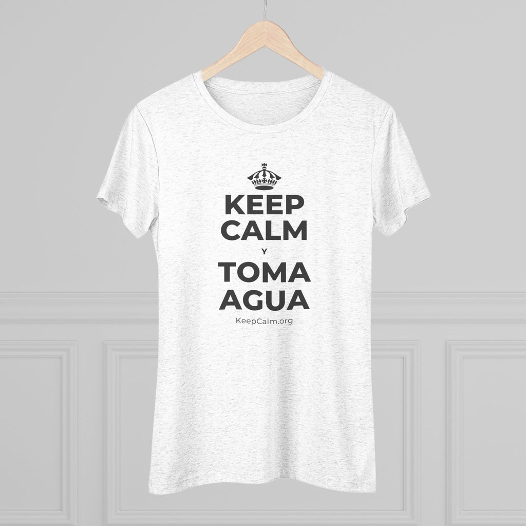 KEEP CALM Y TOMA AGUA Women's Tri-Blend Tee