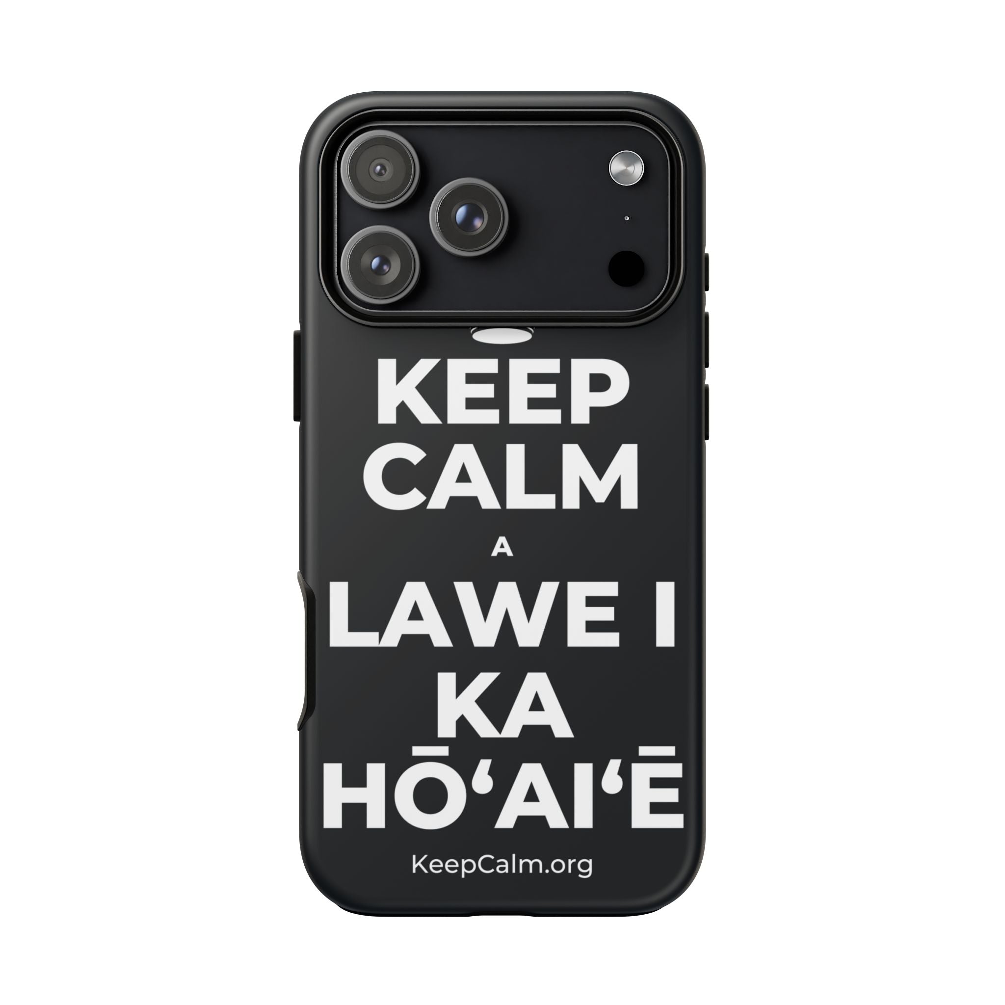 KEEP CALM A LAWE I KA HŌʻAIʻĒ Phone Case (Dark)