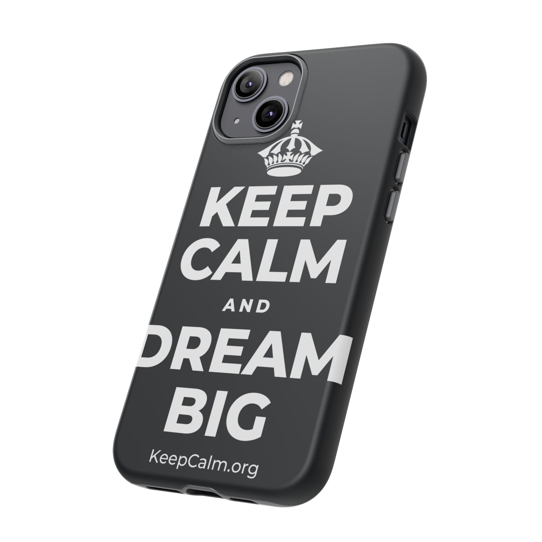 KEEP CALM AND DREAM BIG Phone Case (Dark)