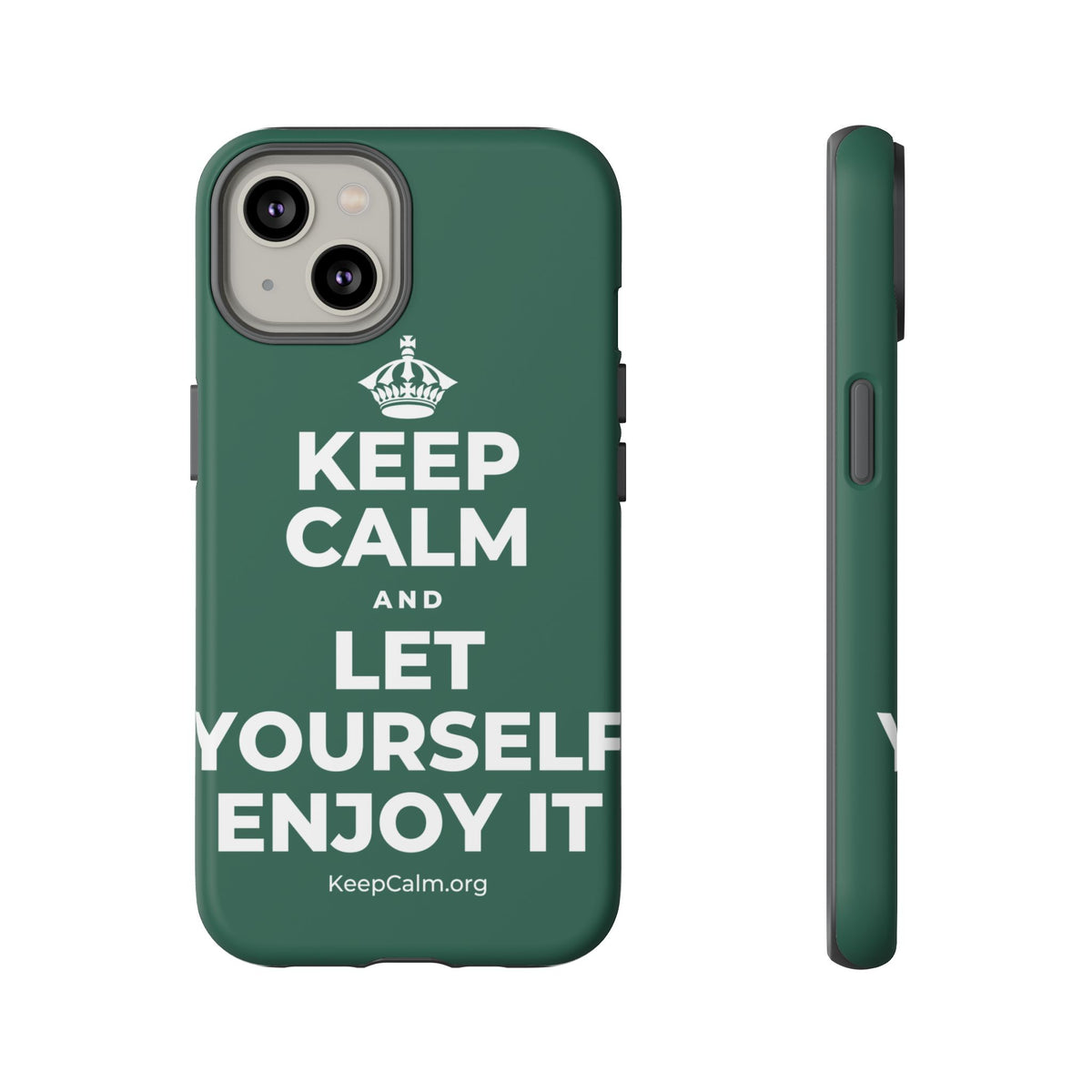 KEEP CALM AND LET YOURSELF ENJOY IT Phone Case