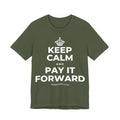 KEEP CALM AND PAY IT FORWARD T-Shirt (Military Green–Autumn)