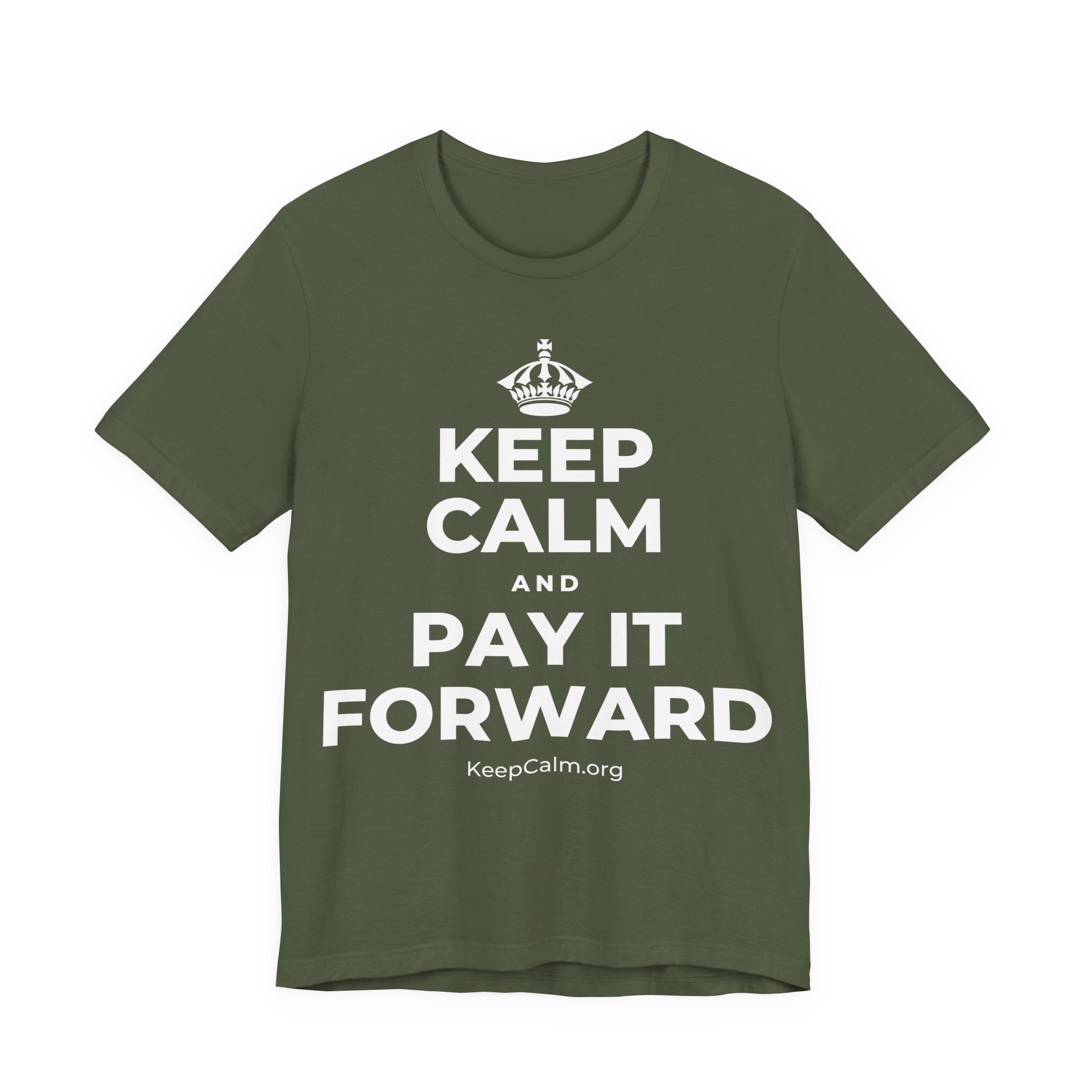KEEP CALM AND PAY IT FORWARD T-Shirt (Military Green–Autumn)