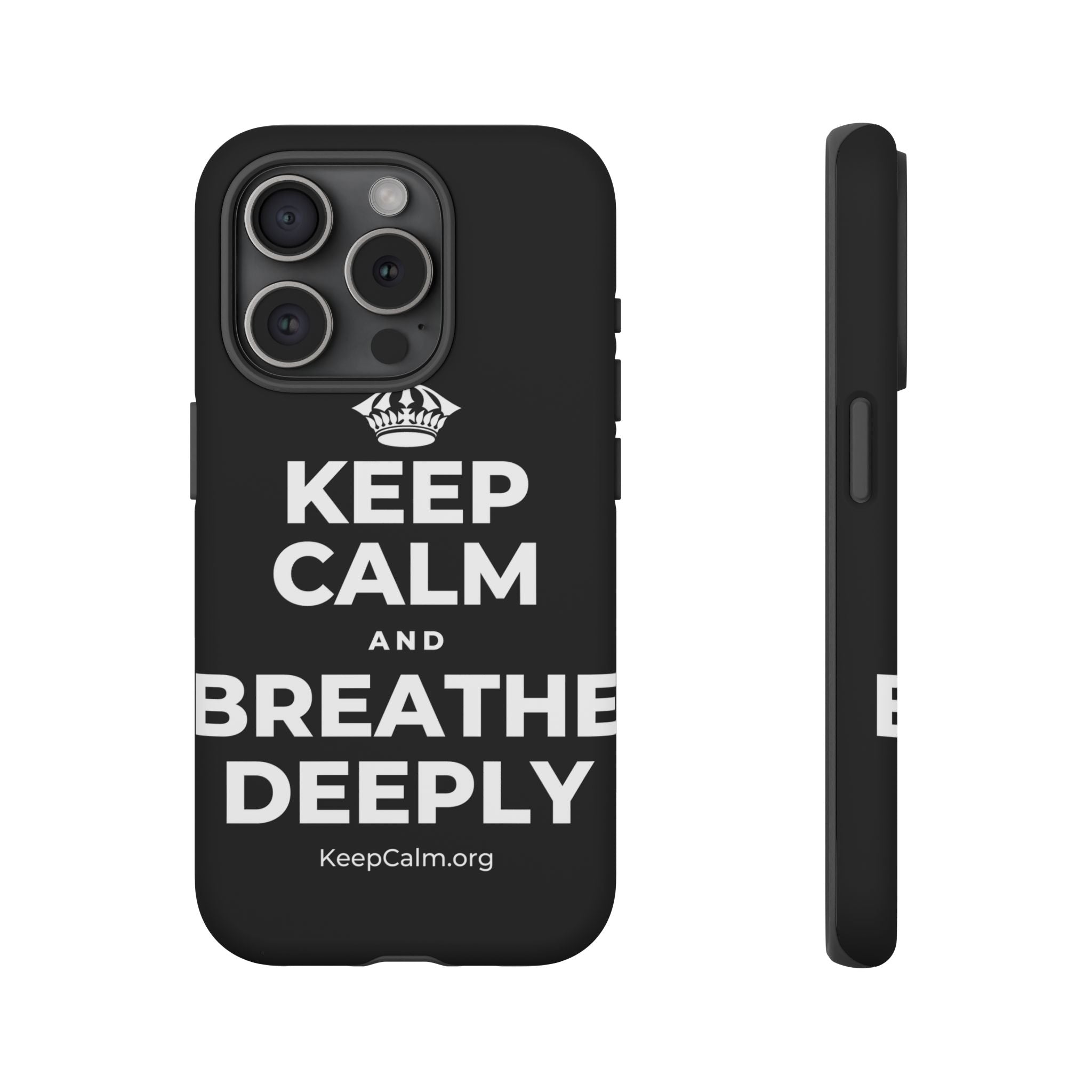 KEEP CALM AND BREATHE DEEPLY Phone Case