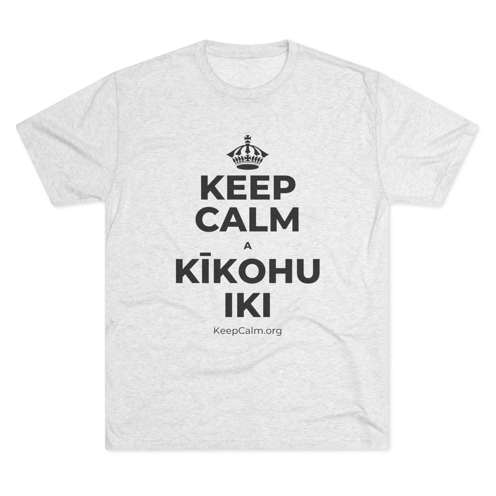 KEEP CALM A KĪKOHU IKI Tri-Blend Tee