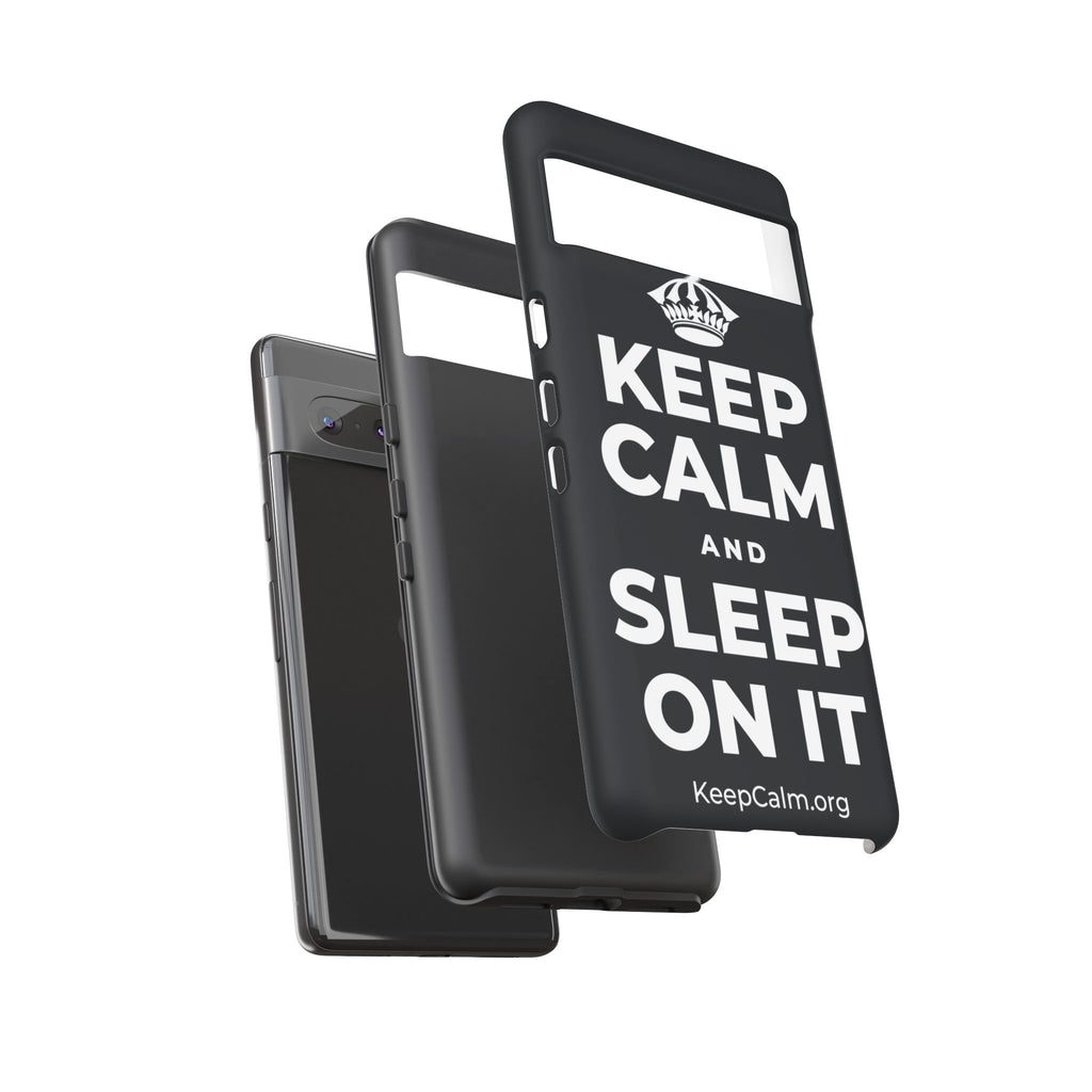 KEEP CALM AND SLEEP ON IT Phone Case (Dark)
